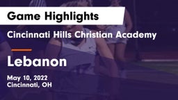 Cincinnati Hills Christian Academy vs Lebanon   Game Highlights - May 10, 2022