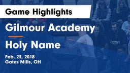 Gilmour Academy  vs Holy Name  Game Highlights - Feb. 23, 2018