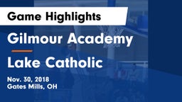 Gilmour Academy  vs Lake Catholic  Game Highlights - Nov. 30, 2018