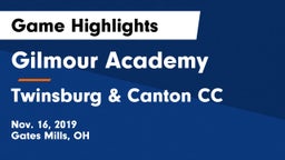 Gilmour Academy  vs Twinsburg & Canton CC Game Highlights - Nov. 16, 2019