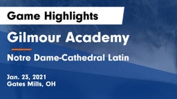 Gilmour Academy  vs Notre Dame-Cathedral Latin  Game Highlights - Jan. 23, 2021