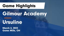 Gilmour Academy  vs Ursuline  Game Highlights - March 4, 2023
