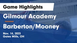 Gilmour Academy  vs Barberton/Mooney Game Highlights - Nov. 14, 2023