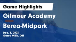Gilmour Academy  vs Berea-Midpark  Game Highlights - Dec. 3, 2023