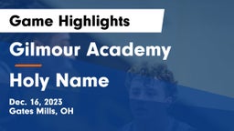 Gilmour Academy  vs Holy Name  Game Highlights - Dec. 16, 2023