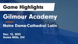 Gilmour Academy  vs Notre Dame-Cathedral Latin  Game Highlights - Dec. 15, 2023