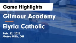 Gilmour Academy  vs Elyria Catholic  Game Highlights - Feb. 22, 2023