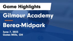 Gilmour Academy  vs Berea-Midpark  Game Highlights - June 7, 2023