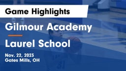 Gilmour Academy  vs Laurel School Game Highlights - Nov. 22, 2023