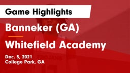 Banneker  (GA) vs Whitefield Academy Game Highlights - Dec. 5, 2021