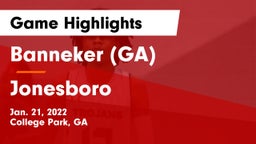 Banneker  (GA) vs Jonesboro  Game Highlights - Jan. 21, 2022