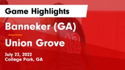 Banneker  (GA) vs Union Grove Game Highlights - July 22, 2022