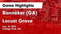 Banneker  (GA) vs Locust Grove  Game Highlights - Jan. 10, 2023