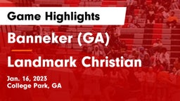 Banneker  (GA) vs Landmark Christian  Game Highlights - Jan. 16, 2023
