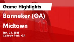 Banneker  (GA) vs Midtown   Game Highlights - Jan. 21, 2023