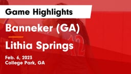 Banneker  (GA) vs Lithia Springs  Game Highlights - Feb. 6, 2023