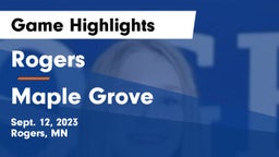 Rogers  vs Maple Grove  Game Highlights - Sept. 12, 2023