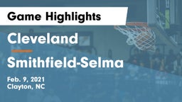 Cleveland  vs Smithfield-Selma  Game Highlights - Feb. 9, 2021