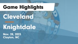 Cleveland  vs Knightdale  Game Highlights - Nov. 28, 2023