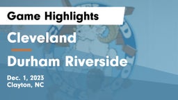 Cleveland  vs Durham Riverside Game Highlights - Dec. 1, 2023