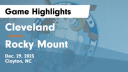 Cleveland  vs Rocky Mount  Game Highlights - Dec. 29, 2023
