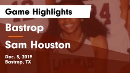 Bastrop  vs Sam Houston Game Highlights - Dec. 5, 2019