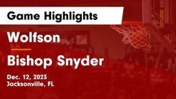 Wolfson  vs Bishop Snyder  Game Highlights - Dec. 12, 2023
