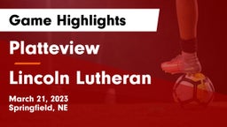Platteview  vs Lincoln Lutheran  Game Highlights - March 21, 2023