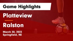 Platteview  vs Ralston  Game Highlights - March 30, 2023