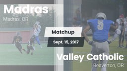 Matchup: Madras  vs. Valley Catholic  2017