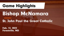 Bishop McNamara  vs  St. John Paul the Great Catholic  Game Highlights - Feb. 12, 2022