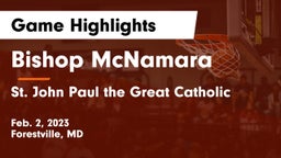 Bishop McNamara  vs  St. John Paul the Great Catholic  Game Highlights - Feb. 2, 2023
