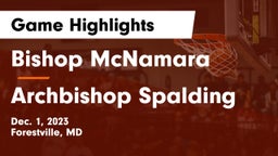 Bishop McNamara  vs Archbishop Spalding  Game Highlights - Dec. 1, 2023