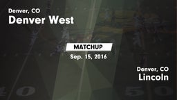 Matchup: Denver West High vs. Lincoln  2016