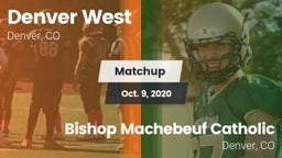 Matchup: Denver West High vs. Bishop Machebeuf Catholic  2020
