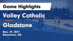 Valley Catholic  vs Gladstone  Game Highlights - Nov. 29, 2017