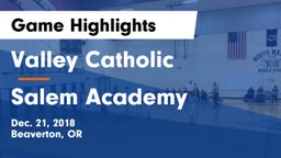 Valley Catholic  vs Salem Academy Game Highlights - Dec. 21, 2018