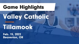 Valley Catholic  vs Tillamook Game Highlights - Feb. 15, 2022