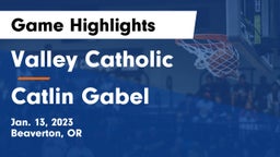 Valley Catholic  vs Catlin Gabel  Game Highlights - Jan. 13, 2023