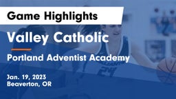 Valley Catholic  vs Portland Adventist Academy Game Highlights - Jan. 19, 2023