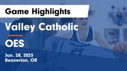 Valley Catholic  vs OES Game Highlights - Jan. 28, 2023