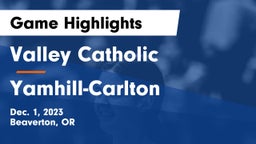 Valley Catholic  vs Yamhill-Carlton  Game Highlights - Dec. 1, 2023