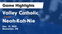 Valley Catholic  vs Neah-Kah-Nie  Game Highlights - Dec. 15, 2023