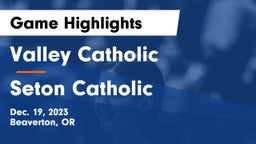 Valley Catholic  vs Seton Catholic  Game Highlights - Dec. 19, 2023