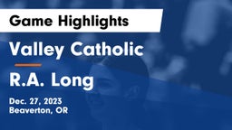 Valley Catholic  vs R.A. Long Game Highlights - Dec. 27, 2023