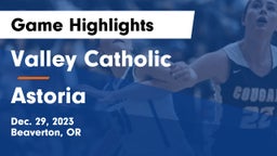 Valley Catholic  vs Astoria Game Highlights - Dec. 29, 2023