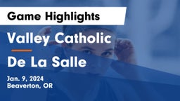 Valley Catholic  vs De La Salle Game Highlights - Jan. 9, 2024