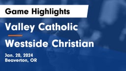 Valley Catholic  vs Westside Christian Game Highlights - Jan. 20, 2024
