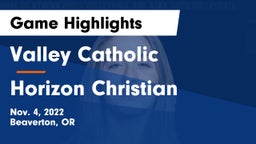 Valley Catholic  vs Horizon Christian Game Highlights - Nov. 4, 2022