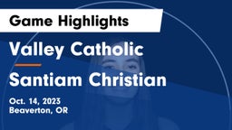 Valley Catholic  vs Santiam Christian Game Highlights - Oct. 14, 2023